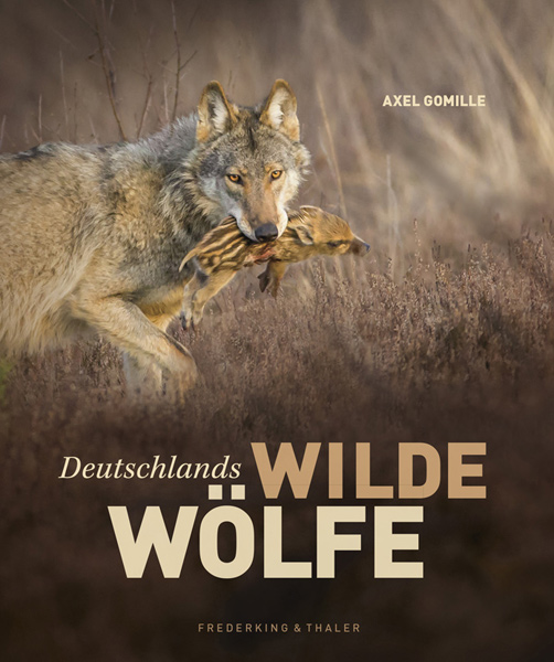 Buch: Axel Gomille "Deutschlands Wilde Wölfe"